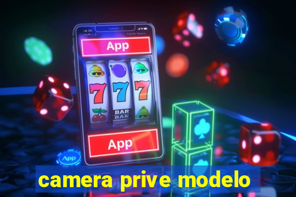 camera prive modelo